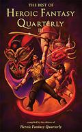 The Best of Heroic Fantasy Quarterly: Volume 3, 2013-2015 by Colleen Anderson