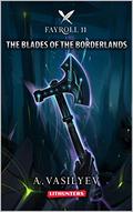 The Blades of the Borderlands (Fayroll #11.1) by Andrey Vasilyev