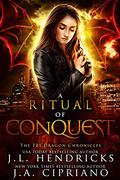 A Ritual of Conquest (The FBI Dragon Chronicles #3) by J.A. Cipriano