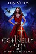 The Connelly Curse (Celtic Witches #2) by Lily Velez