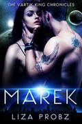 Marek (The Vartik King Chronicles #1) by Liza Probz