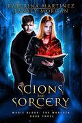 Scions and Sorcery (Magic Blood: The Warlock #3) by Tansey Morgan