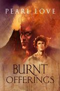 Burnt Offerings by Pearl Love