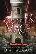 Forgotten Mage by D.W. Jackson
