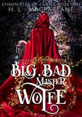 Big, Bad Mister Wolfe (Chronicles of Curses #1) by H.L. Macfarlane