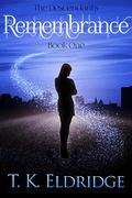 Remembrance: The Descendants: Book One by T.K. Eldridge