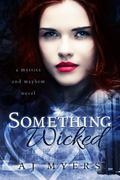 Something Wicked by A.J. Myers