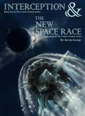 Interception / The New Space Race (Comet Clement #2-3) by Kevin George