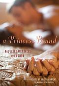 A Princess Bound: Naughty Fairy Tales for Women by Catherine Paulssen