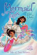 A Tale of Two Sisters (Mermaid Tales #10) by Debbie Dadey