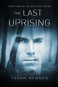 The Last Uprising by Tarah Benner