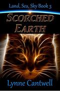 Scorched Earth (Land, Sea, Sky #3) by Lynne Cantwell