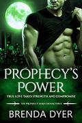 Prophecy's Power (The Prophecy Series #3) by Brenda Dyer