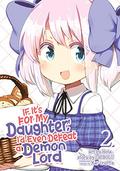 If It's for My Daughter, I'd Even Defeat a Demon Lord (Manga) Vol. 2 (漫画 うちの娘の為ならば、俺はもしかしたら魔王も倒せるかもしれない / If It's for My Daughter, I'd Even Defeat a Demon Lord (Manga) #2) by CHIROLU