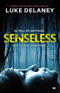 Senseless by Luke Delaney