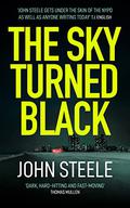 The Sky Turned Black (Callum Burke NYPD #2) by John Steele