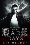 Dark Days: Semester 1 (Dark Days #1) by Liz Meldon