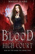 Blood of the High Court (Rise of the Dark Fae #2) by Marisa Claire