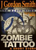 Zombie Tattoo (The Dead And Tattooed LA Series #0.5) by J. Gordon Smith