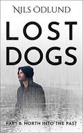 North Into the Past (Lost Dogs #8) by Nils Ödlund