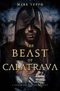 The Beast of Calatrava: A Foreworld SideQuest by Mark Teppo