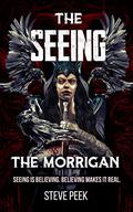 The Seeing: The Morrigan by Steve Peek
