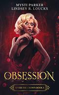 Obsession (Sever the Crown #3) by Mysti Parker