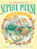 A New Friend (The Adventures of Sophie Mouse #1) by Poppy Green