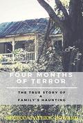 Four Months of Terror: The True Story of a Family's Haunting (True Hauntings #1) by Rebecca Patrick-Howard