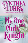 My One and Only Knight: A Merriweather Sisters Time Travel Romance (Knights Through Time #7.5) by Cynthia Luhrs
