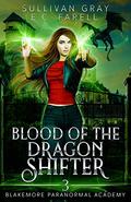 Blood of the Dragon Shifter (Blakemore Paranormal Academy #3) by E.C. Farrell
