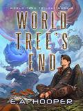 World-Tree's End by E.A. Hooper