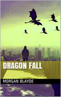 Dragon Fall (Demon Lord #12) by Morgan Blayde