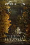 Haunted: A Bridgeton Park Cemetery Book by Ophelia Julien