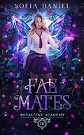 Fae Mates (Royal Fae Academy #3) by Sofia Daniel