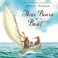 Three Bears in a Boat by David Soman