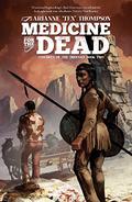 Medicine for the Dead (Children of the Drought #2) by Arianne "Tex" Thompson