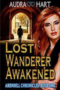 Lost Wanderer Awakened (The Airendell Chronicles #1) by Audra Hart