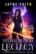 Stone Blood Legacy: A Fae Urban Fantasy by Jayne Faith