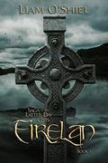 Eirelan (Saga of the Latter-Day Celts #1) by Liam O'Shiel