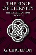 The Edge of Eternity (Wizard of Time #3) by G.L. Breedon