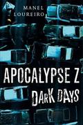 Dark Days (Apocalipsis Z #2) by Manel Loureiro