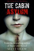 The Cabin II: Asylum by Matt Shaw