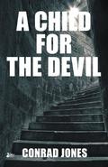 A Child for the Devil by Conrad Jones