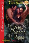 The Dom Protects His Puma (Unchained Love #2) by Cara Adams