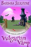Vulgarian Vamp (Wendy Darlin Tomb Raider #5) by Barbara Silkstone