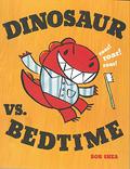 Dinosaur vs. Bedtime by Bob Shea