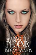 Waking the Phoenix (Mythrian Realm #2) by Lindsay Avalon