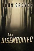 The Disembodied by John Grover