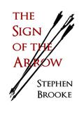 The Sign of the Arrow (Donzalo's Destiny #3) by Stephen Brooke